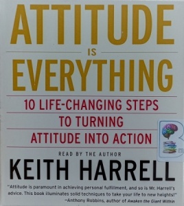 Attitude is Everything written by Keith Harrell performed by Keith Harrell on Audio CD (Abridged)